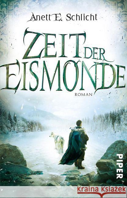 Zeit der Eismonde : Roman Schlicht, Anett E. 9783492281935 Piper