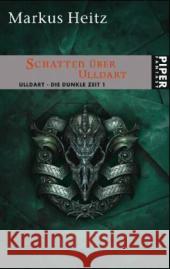 Ulldart - Die Dunkle Zeit, Schatten über Ulldart : Roman. Originalausgabe Heitz, Markus   9783492285285 Piper