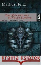 Ulldart - Die Dunkle Zeit, Das Zeichen des dunklen Gottes : Originalausg. Heitz, Markus   9783492285308 Piper