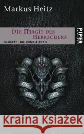 Ulldart - Die Dunkle Zeit, Die Magie des Herrschers : Originalausg. Heitz, Markus   9783492285322 Piper