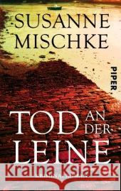 Tod an der Leine : Kriminalroman Mischke, Susanne 9783492301190 Piper