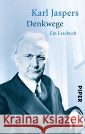 Denkwege : Ein Lesebuch Jaspers, Karl 9783492301985
