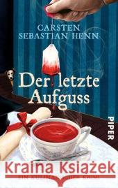 Der letzte Aufguss : Ein kulinarischer Krimi Henn, Carsten Sebastian 9783492304016 Piper