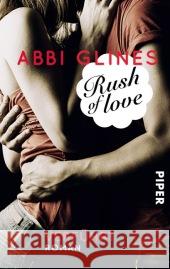 Rush of Love - Verführt : Roman. Deutsche Erstausgabe Glines, Abbi 9783492304382