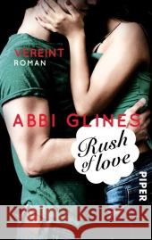 Rush of Love - Vereint : Roman Glines, Abbi 9783492304689 Piper