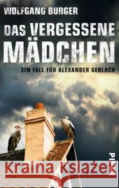 Das vergessene Mädchen : Ein Fall für Alexander Gerlach Burger, Wolfgang 9783492304771