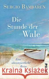 Die Stunde der Wale : Eine abenteuerliche Reise Bambaren, Sergio 9783492304856