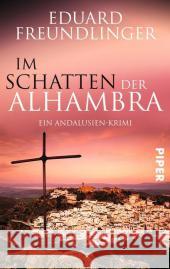 Im Schatten der Alhambra : Ein Andalusien-Krimi Freundlinger, Eduard 9783492304962 Piper