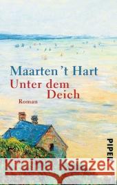 Unter dem Deich : Roman Hart, Maarten 't 9783492305099 Piper