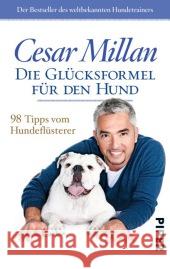 Die Glücksformel für den Hund : 98 Tipps vom Hundeflüsterer Millan, Cesar 9783492306263 Piper