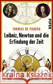 Leibniz, Newton und die Erfindung der Zeit Padova, Thomas de 9783492306287 Piper