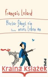 Hector fängt ein neues Leben an : Roman Lelord, François 9783492306416 Piper