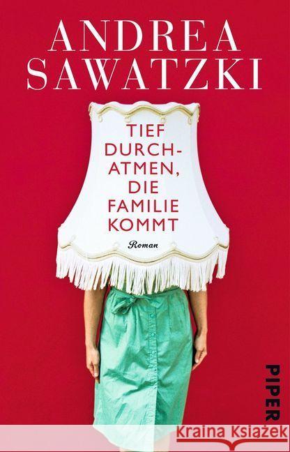 Tief durchatmen, die Familie kommt : Roman Sawatzki, Andrea 9783492306508 Piper