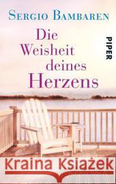 Die Weisheit deines Herzens : Ein Buch für Suchende Bambaren, Sergio 9783492306713