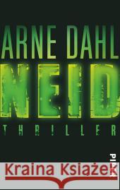 Neid : Thriller Dahl, Arne 9783492306812 Piper