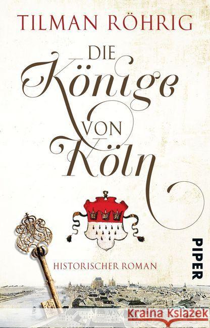 Die Könige von Köln : Historischer Roman Röhrig, Tilman 9783492307703 Piper