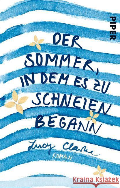 Der Sommer, in dem es zu schneien begann : Roman Clarke, Lucy 9783492309110