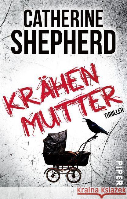 Krähenmutter : Thriller Shepherd, Catherine 9783492309653 Piper