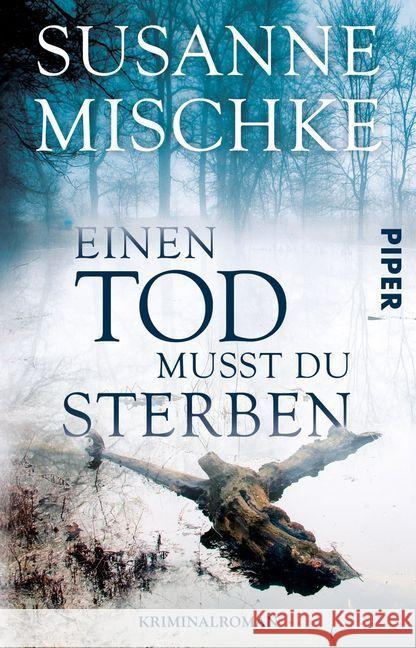 Einen Tod musst du sterben : Kriminalroman Mischke, Susanne 9783492310147 Piper