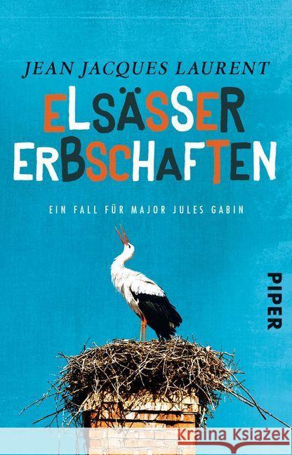 Elsässer Erbschaften : Ein Fall für Major Jules Gabin Laurent, Jean Jacques 9783492310161