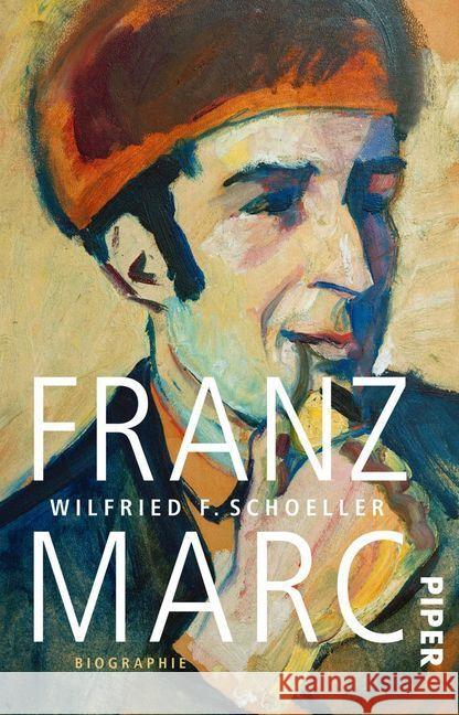 Franz Marc : Biographie Schoeller, Wilfried F. 9783492310505