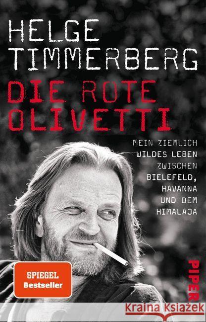 Die rote Olivetti : Mein ziemlich wildes Leben zwischen Bielefeld, Havanna und dem Himalaja Timmerberg, Helge 9783492310871 Piper