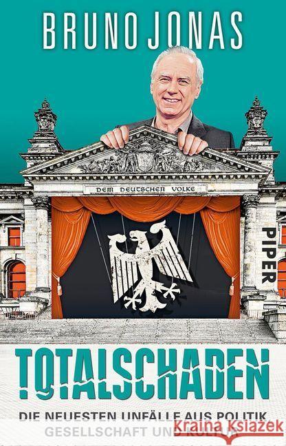 Totalschaden : Die neuesten Unfälle aus Politik, Gesellschaft und Kultur Jonas, Bruno 9783492311403 Piper