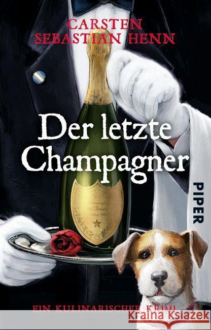 Der letzte Champagner : Ein kulinarischer Krimi Henn, Carsten Sebastian 9783492311953