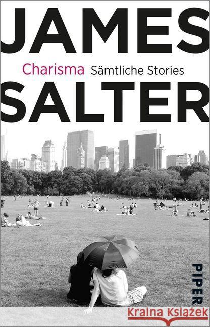 Charisma : Sämtliche Stories & drei literarische Essays Salter, James 9783492312103 Piper
