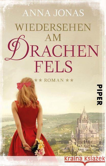 Wiedersehen am Drachenfels : Roman Jonas, Anna 9783492312356 Piper