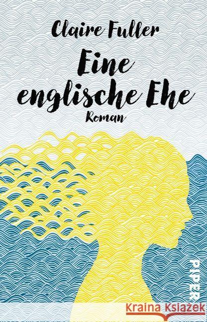 Eine englische Ehe : Roman Fuller, Claire 9783492312936 Piper