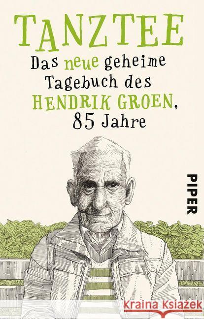 Tanztee : Das neue geheime Tagebuch des Hendrik Groen, 85 Jahre Groen, Hendrik 9783492313223