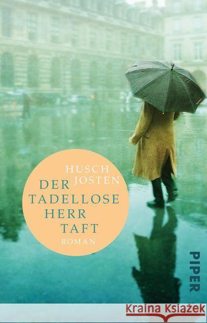 Der tadellose Herr Taft : Roman Josten, Husch 9783492313353 Piper