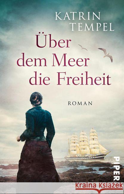 Über dem Meer die Freiheit : Roman Tempel, Katrin 9783492314190