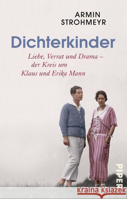 Dichterkinder : Liebe, Verrat und Drama - der Kreis um Klaus und Erika Mann Strohmeyr, Armin 9783492315340 Piper