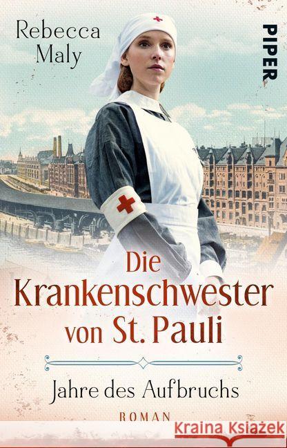 Die Krankenschwester von St. Pauli - Jahre des Aufbruchs : Roman Maly, Rebecca 9783492315630 Piper