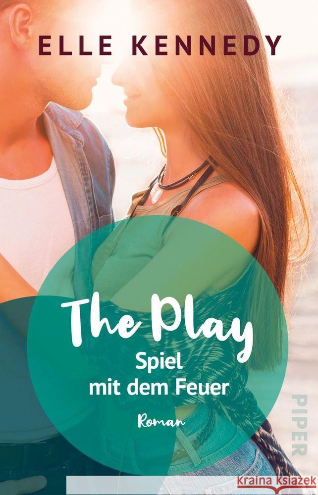 The Play - Spiel mit dem Feuer : Roman Kennedy, Elle 9783492315760 Piper