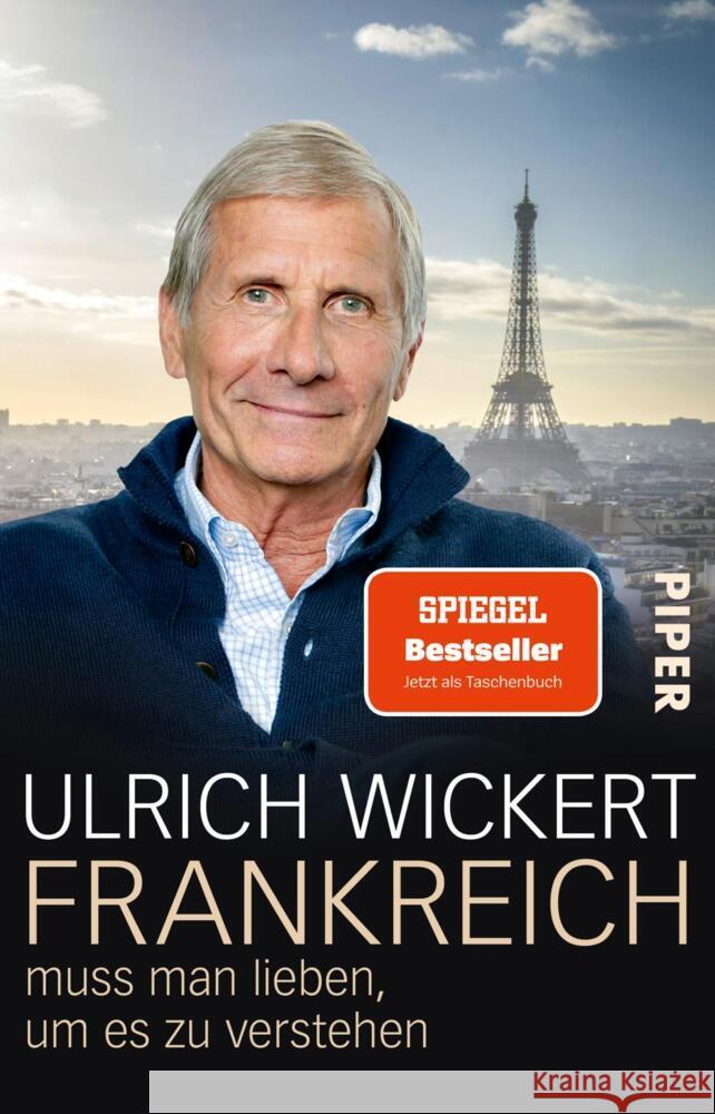 Frankreich muss man lieben, um es zu verstehen Wickert, Ulrich 9783492315869