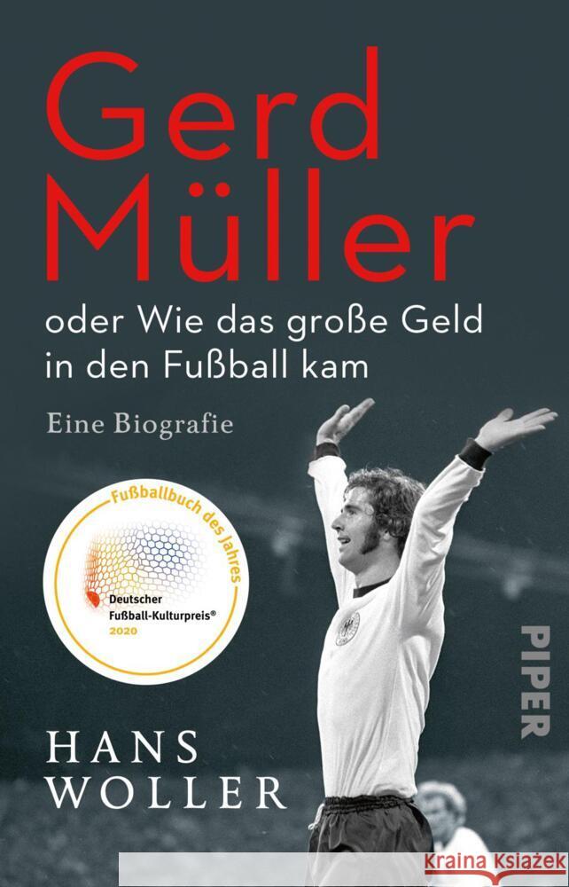 Gerd Müller: oder Wie das große Geld in den Fußball kam Woller, Hans 9783492317108 Piper