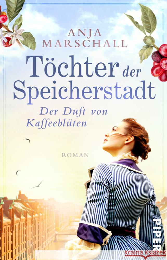 Töchter der Speicherstadt - Der Duft von Kaffeeblüten Marschall, Anja 9783492317214