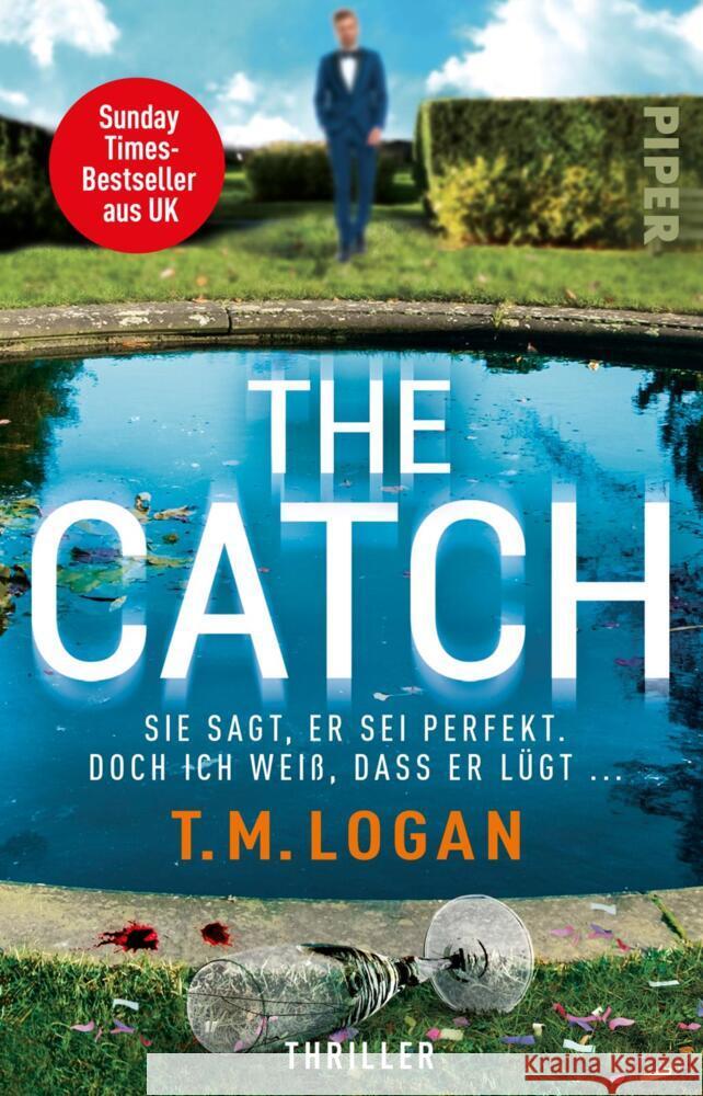 The Catch - Sie sagt, er sei perfekt. Doch ich weiß, dass er lügt ... Logan, T.M. 9783492318686 Piper