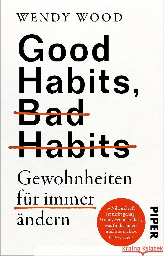 Good Habits, Bad Habits - Gewohnheiten für immer ändern Wood, Wendy 9783492320092 Piper