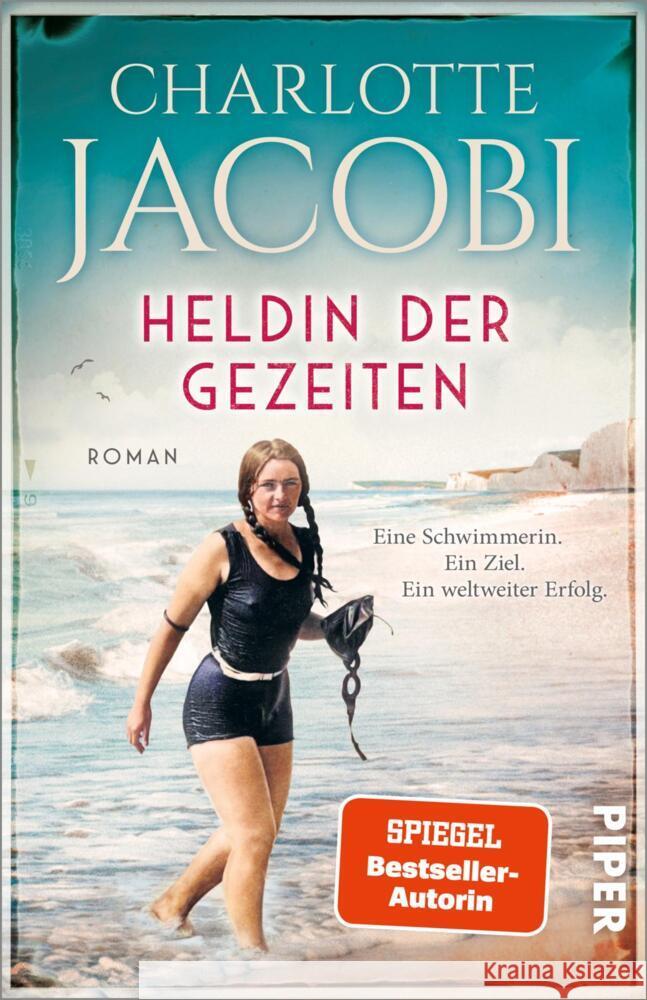 Heldin der Gezeiten - Eine Schwimmerin. Ein Ziel. Ein weltweiter Erfolg. Jacobi, Charlotte 9783492320320