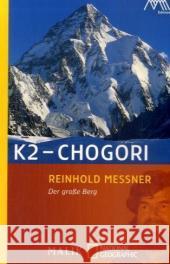 K2 Chogori : Der große Berg Messner, Reinhold   9783492402699 National Geographic Taschenbuch