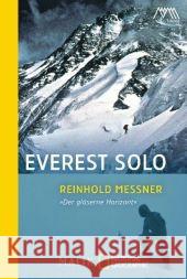 Everest Solo : 'Der gläserne Horizont' Messner, Reinhold   9783492403382 National Geographic Taschenbuch