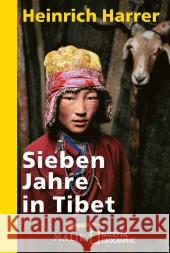 Sieben Jahre in Tibet : Mit Heinrich Harrers Rede vor der Royal Geographical Society Harrer, Heinrich   9783492403993 National Geographic Taschenbuch