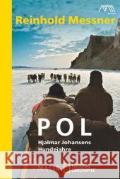 Pol : Hjalmar Johansens Hundejahre Messner, Reinhold 9783492404754