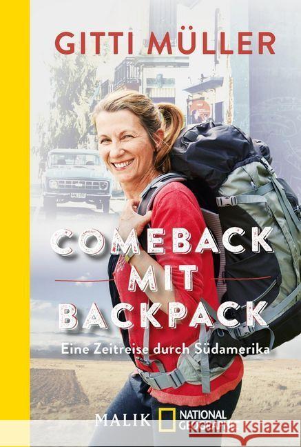 Comeback mit Backpack : Eine Zeitreise durch Südamerika Müller, Gitti 9783492405010 NG Taschenbuch