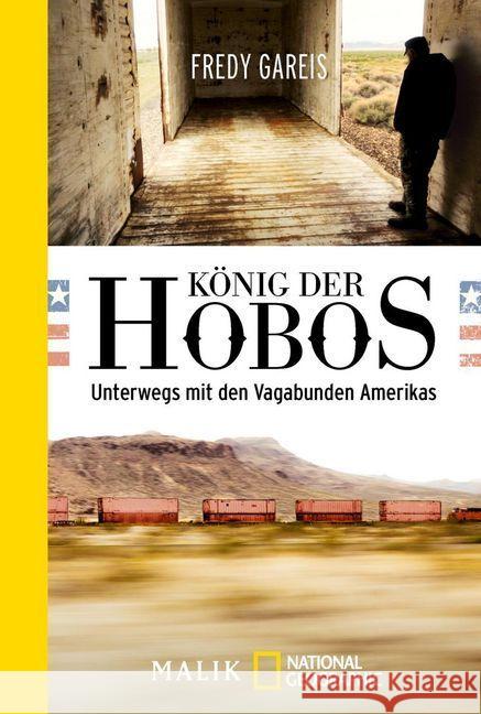 König der Hobos : Unterwegs mit den Vagabunden Amerikas Gareis, Fredy 9783492405027