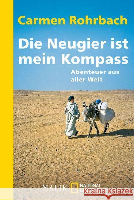 Die Neugier ist mein Kompass : Abenteuer aus aller Welt Rohrbach, Carmen 9783492406055